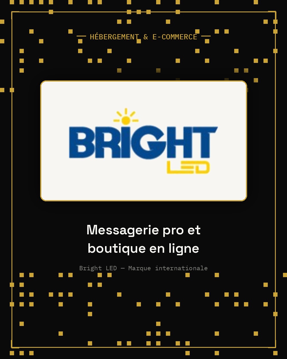 Bright LED — hébergement, messagerie et e-commerce