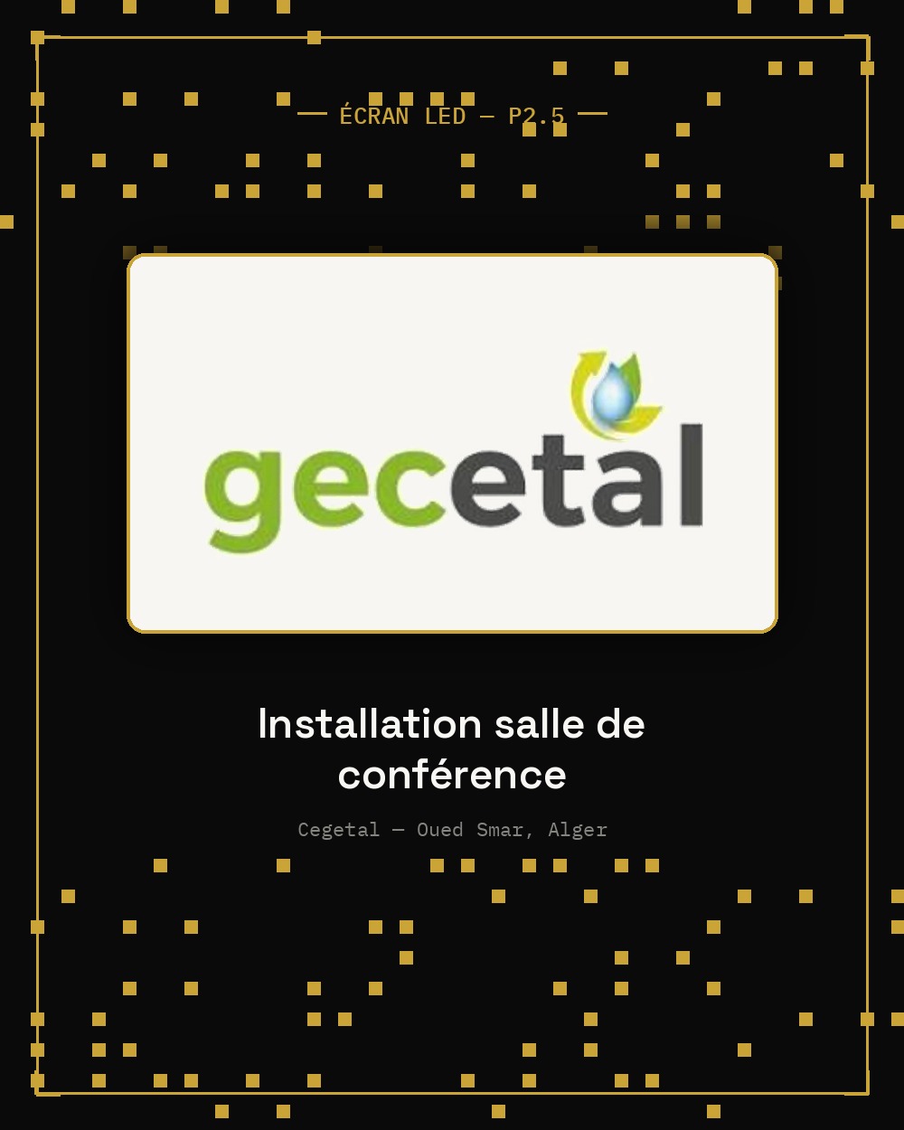 Cegetal — installation écran LED P2.5